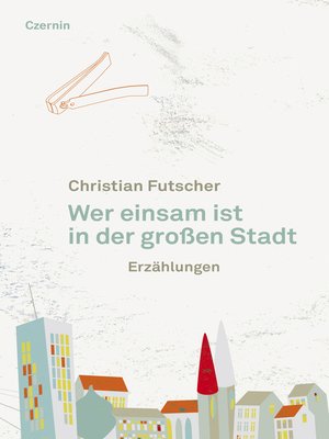 cover image of Wer einsam ist in der großen Stadt
